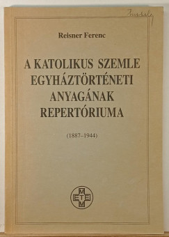 Reisner Ferenc - A katolikus szemle egyháztörténeti anyagának repertóriuma