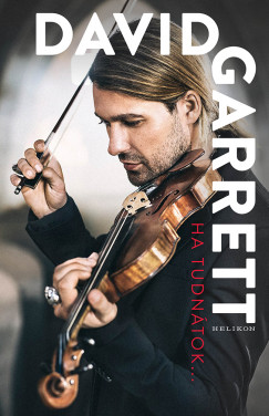 David Garrett - Ha tudntok...