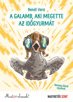 Bendl Vera - A galamb, aki megette az idgyurmt