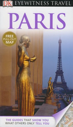 Alex Gray  (Szerk.) - Eyewitness Travel Guide - Paris