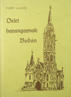 Fry Lajos - Delet harangoznak Budn