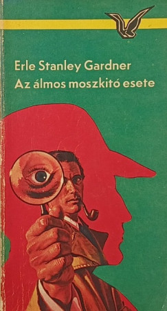 Erle Stanley Gardner - Az lmos moszkt esete