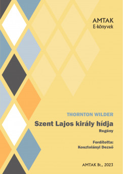 Thornton Wilder - Szent Lajos kirly hdja