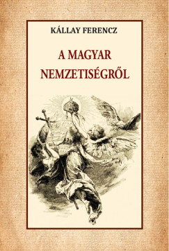 Kllay Ferencz - A magyar nemzetisgrl