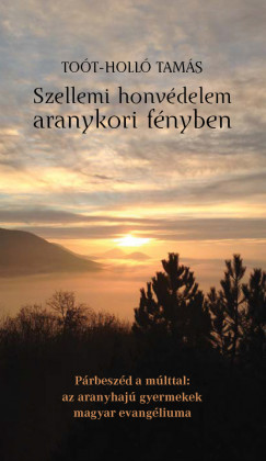 Tot-Holl Tams - Szellemi honvdelem aranykori fnyben