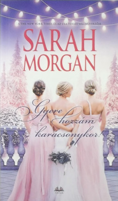 Sarah Morgan - Gyere hozzm karcsonykor!