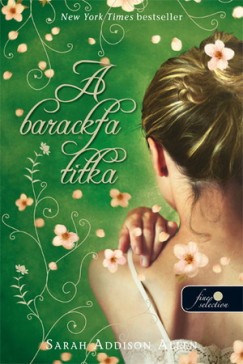 Sarah Addison Allen - A barackfa titka - Kemnykts