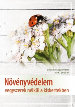 Elisabeth Koppenstein - Nvnyvdelem vegyszerek nlkl a kiskertekben
