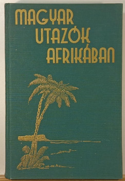 Dr. Bendefy-Benda L�szl� - Magyar utaz�k Afrik�ban I.