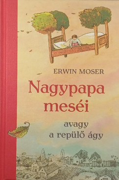 Erwin Moser - Nagypapa meséi