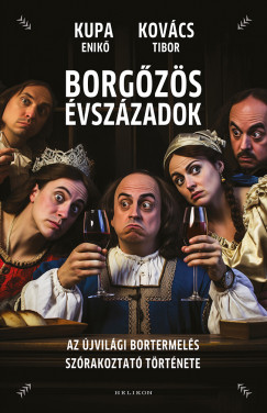 Kovcs Tibor - Kupa Enik - Borgzs vszzadok