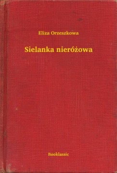 Eliza Orzeszkowa - Sielanka nier�owa