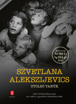 Szvetlana Alekszijevics - Utolsó tanúk