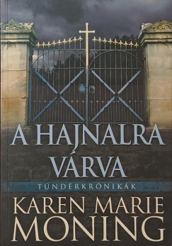 Karen Marie Moning - A hajnalra v�rva