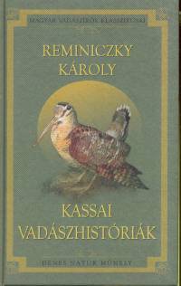 Reminiczky Kroly - Kassai vadszhistrik