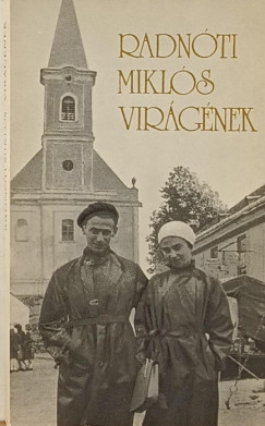 Radn�ti Mikl�s - Fodor Andr�s  (V�l.) - Vir�g�nek