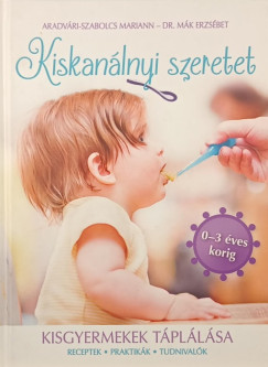 Aradvári-Szabolcs Mariann - Dr. Mák Erzsébet - Kiskanálnyi szeretet