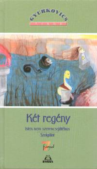 Gyurkovics Tibor - Kt regny