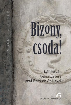 Kli Istvn  (Szerk.) - Bizony, csoda!