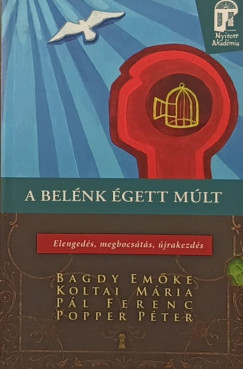 Bagdy Emke - Koltai Mria - Pl Ferenc - Popper Pter - A belnk gett mlt