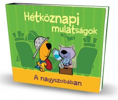Horvth Vanda - Lengyel Andor - Htkznapi mulatsgok - A nagyszobban