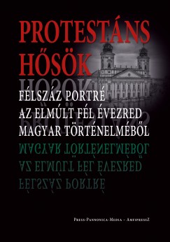 Faggyas Sndor  (Szerk.) - Protestns hsk
