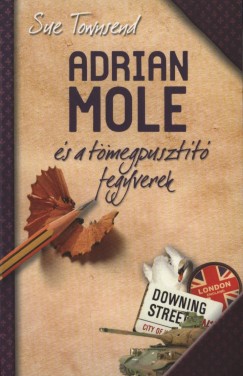 Sue Townsend - Adrian Mole s a tmegpusztt fegyverek