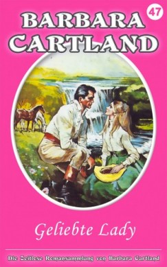 Barbara Cartland - Geliebte Lady