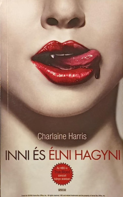 Charlaine Harris - Inni és élni hagyni