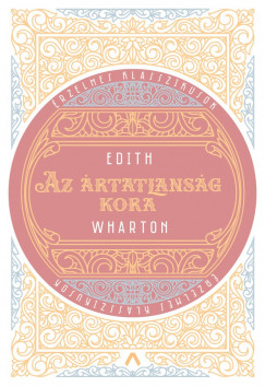Edith Wharton - Az rtatlansg kora