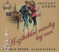 Vaszary Gbor - Rudolf Pter - A szkkkel mindig baj van