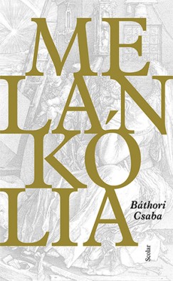 Báthori Csaba - Melankólia