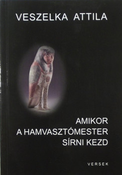 Veszelka Attila - Amikor a hamvasztmester srni kezd