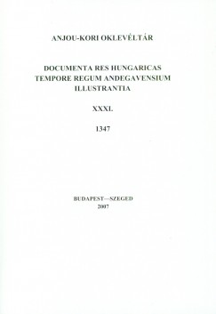 Sebk Ferenc  (Szerk.) - Anjou-kori oklevltr XXXI. 1347