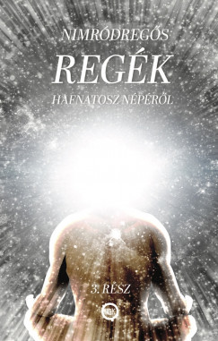 Nimródregős - REGÉK Hafnatosz népéről 3. rész