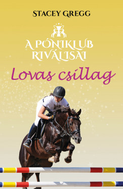 Stacey Gregg - Lovas csillag - A pniklub rivlisai 3.