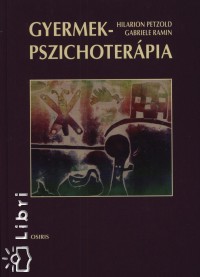 Hilarion Petzold - Gabriele Ramin - Kende B. Hanna  (Szerk.) - Gyermek-pszichoterpia