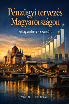 Pénzügyi tervezés Magyarországon átlagemberek számára