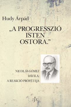 Hudy Árpád - A progresszió Isten ostora