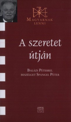 Spangel Pter - A szeretet tjn