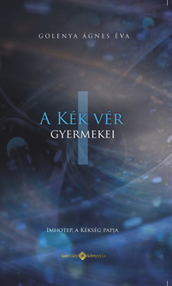 Golenya gnes va - A Kk Vr Gyermekei I. - Imhotep, a kksg papja