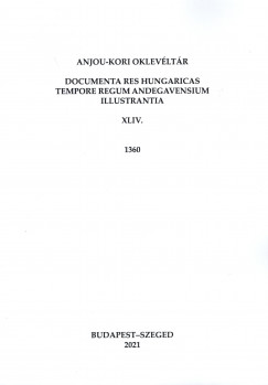 Sebk Ferenc  (Szerk.) - Anjou-kori Oklevltr XLIV. 1360