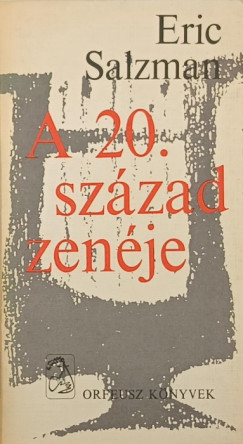 Eric Salzman - A 20. szzad zenje