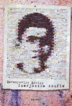 Baranyovics Borisz - Szerjozska Szufl