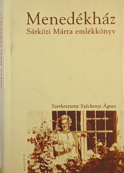 Szchenyi gnes  (Szerk.) - Menedkhz- Srkzi Mrta emlkknyv