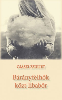 Császi Zsüliet - Bárányfelhők közt libabőr