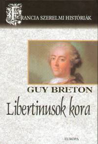 Guy Breton - Libertinusok kora