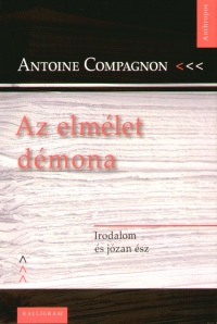 Antoine Compagnon - Az elmlet dmona