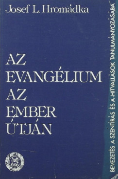 Josef L. Hromdka - Az Evanglium az ember tjn