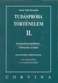 Vasn Tth Kornlia - Tudsprba - Trtnelem II.